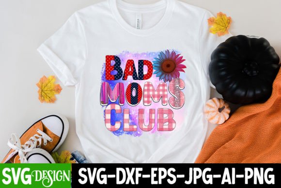 Bad Moms Club Sublimation Design: A Designer’s Stitch Test