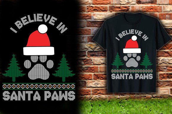 I Believe in Santa Paws Tshirt Design