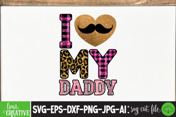 I Love My Daddy Sublimation PNG Review